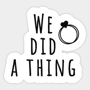 we did a thing wedding invitation funny wedding clothes Sticker